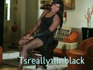 Tsreally11inblack