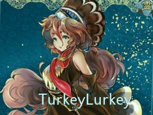 TurkeyLurkey