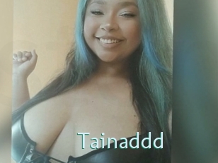 Tainaddd