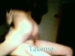 Takeme