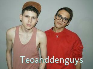 Teoanddenguys