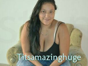 Titsamazinghuge