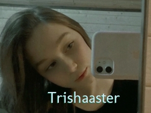 Trishaaster