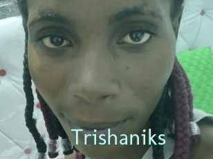 Trishaniks