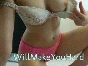 WillMakeYouHard