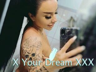 X_Your_Dream_XXX