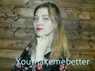 Youmakemebetter