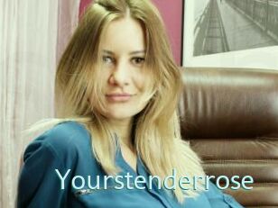 Yourstenderrose